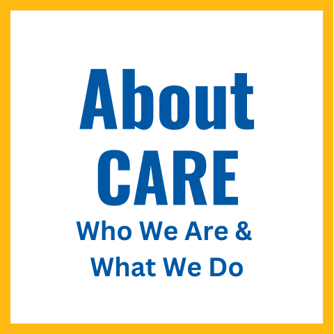 About CARE: Who We Are & What We Do